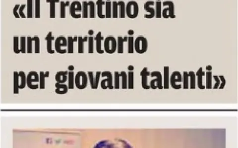 «Il Trentino sia un territorio per giovani talenti»
